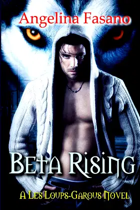 Beta Rising: A Les Loups-Garous Novel poster