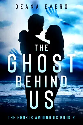 The Ghost Behind Us: The Ghosts Around Us Series Book 2 poster