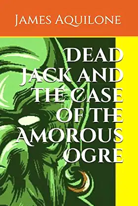 Dead Jack and the Case of the Amorous Ogre poster