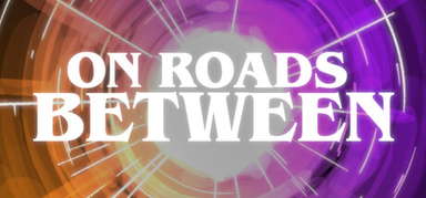 On Roads Between capsule