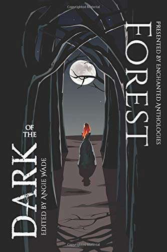 Forest of the Dark: An Enchanted Anthology poster