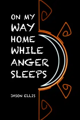 On My Way Home While Anger Sleeps poster