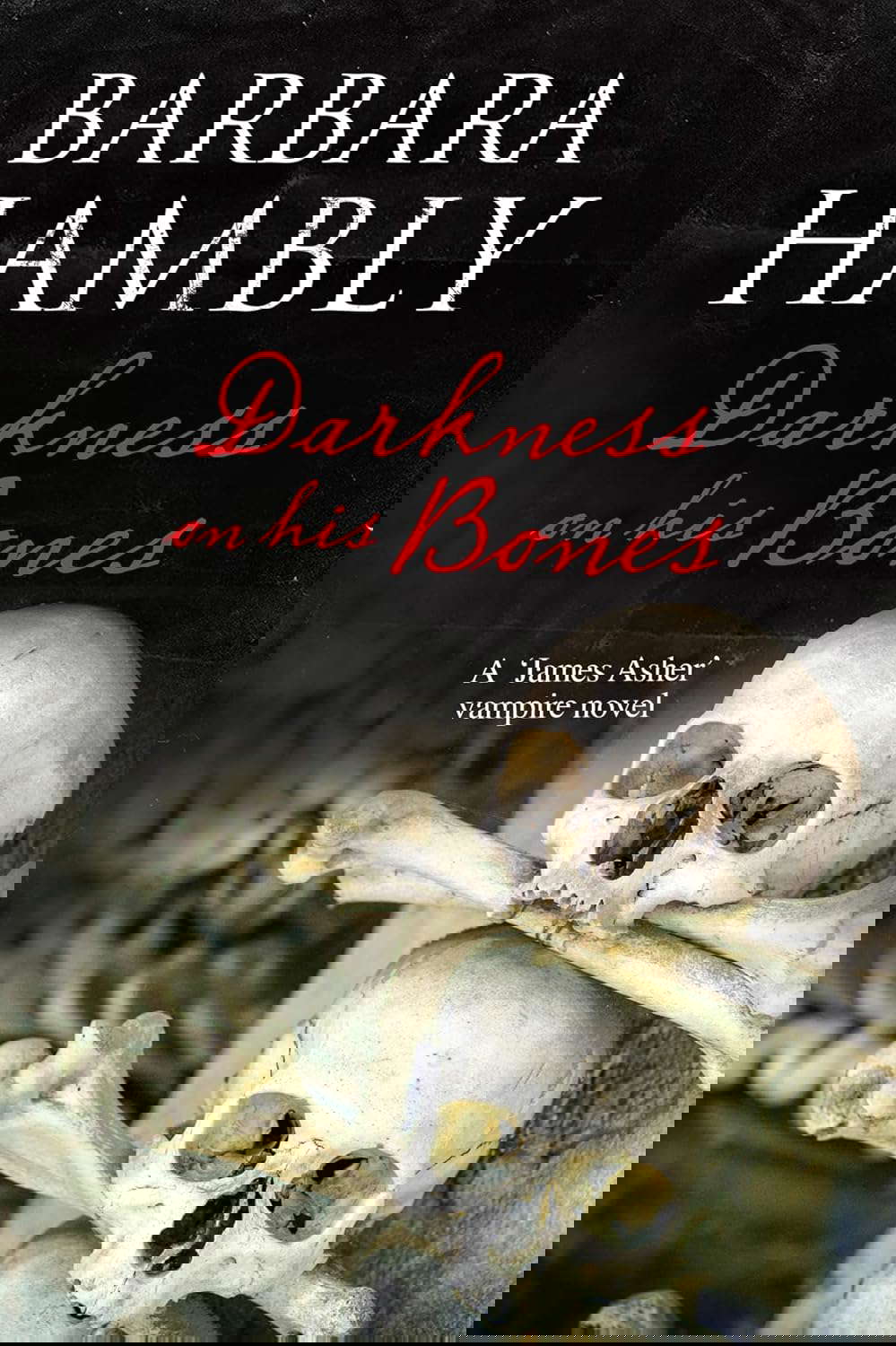 Darkness on His Bones (A James Asher Vampire Novel, 6) poster