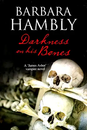 Darkness on His Bones (A James Asher Vampire Novel, 6) poster