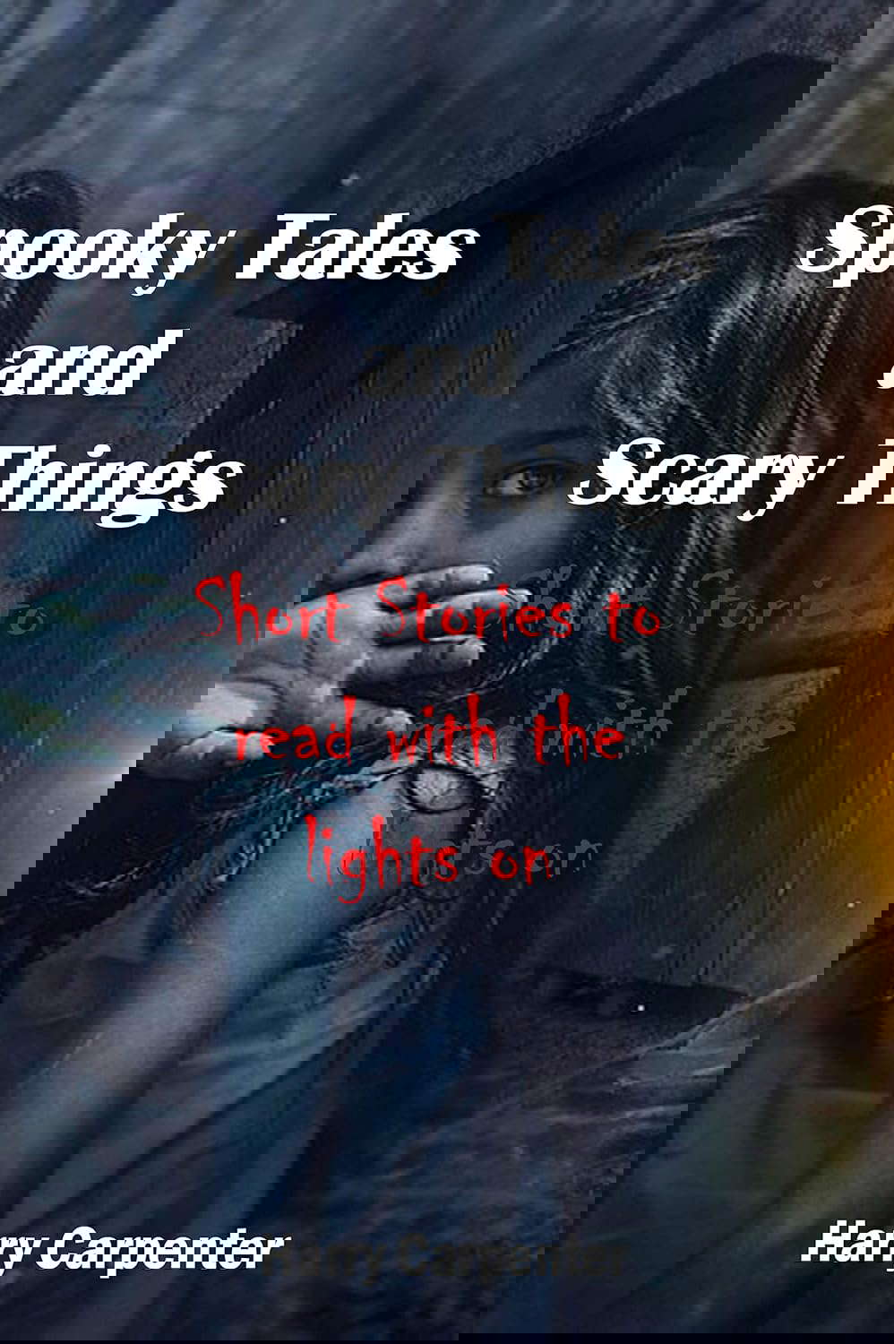Spooky Tales and Scary Things: Short Stories To Read With The Lights On poster
