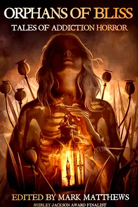 Orphans of Bliss: Tales of Addiction Horror poster