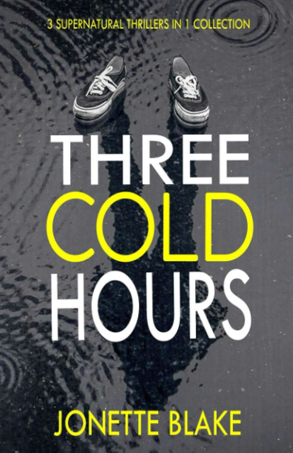 Three Cold Hours: 3 supernatural thriller novellas in 1 collection poster