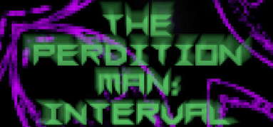 The Perdition Man: Interval capsule