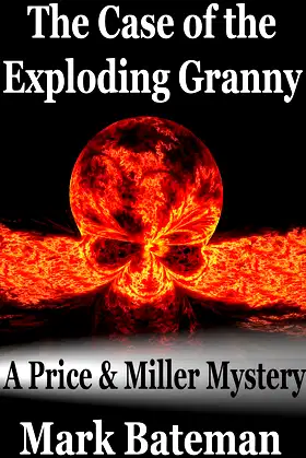The Case of the Exploding Granny (The Price & Miller Mysteries Book 2) poster