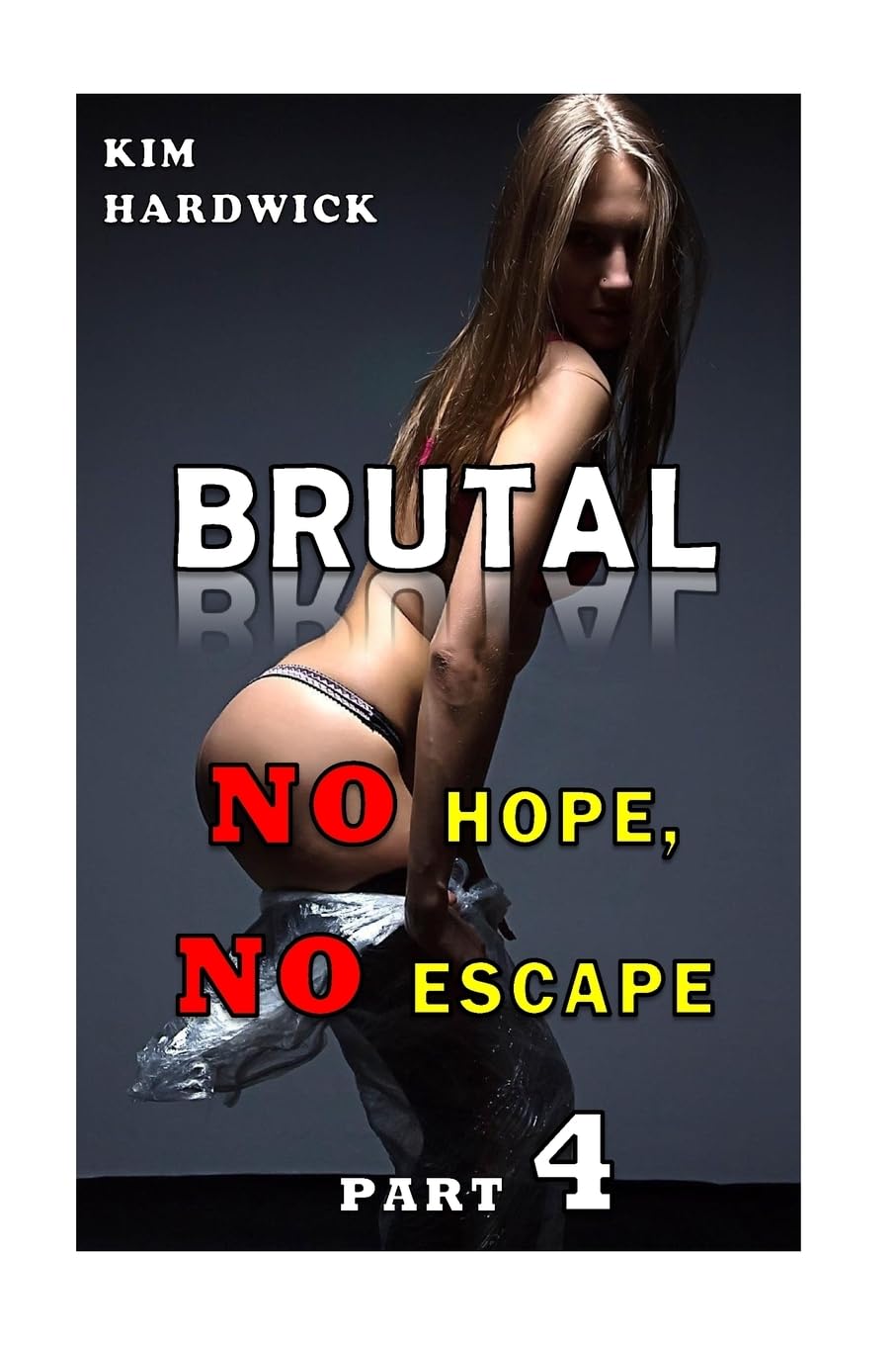 Brutal: (No Hope, No Escape Part 4) poster