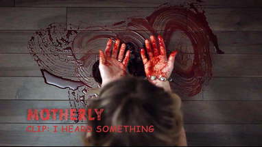 MOTHERLY (2021) - Clip: I Heard Something poster