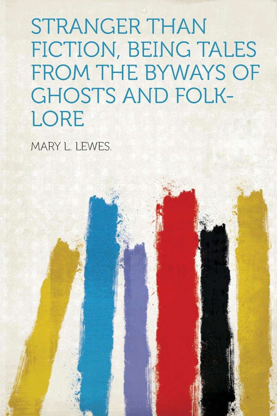 Stranger Than Fiction, Being Tales from the Byways of Ghosts and Folk-Lore poster