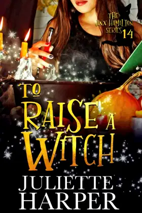 To Raise a Witch: The Jinx Hamilton Series - Book 14 poster