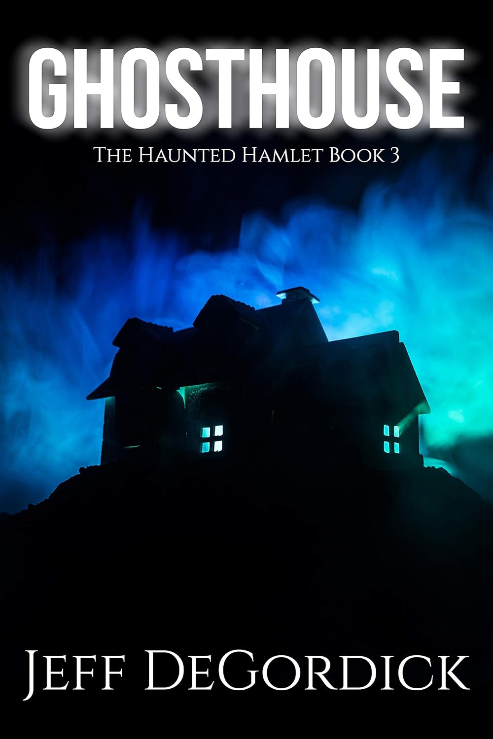 Ghosthouse (The Haunted Hamlet Book 3) poster