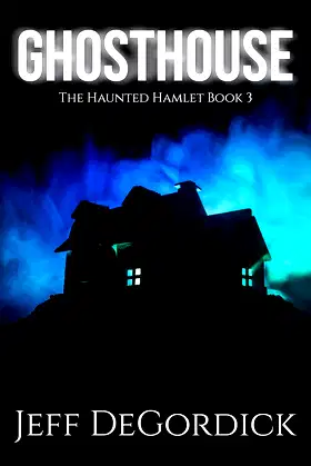 Ghosthouse (The Haunted Hamlet Book 3) poster