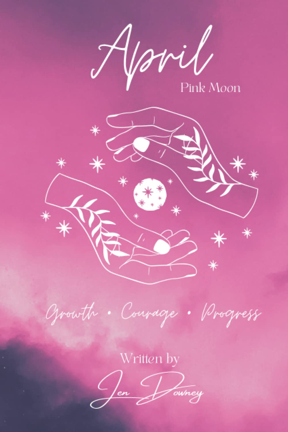 April Pink Moon: Growth • Courage • Progress poster