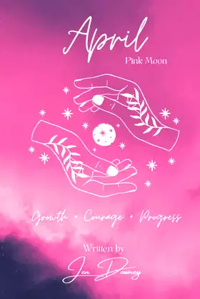 April Pink Moon: Growth • Courage • Progress poster