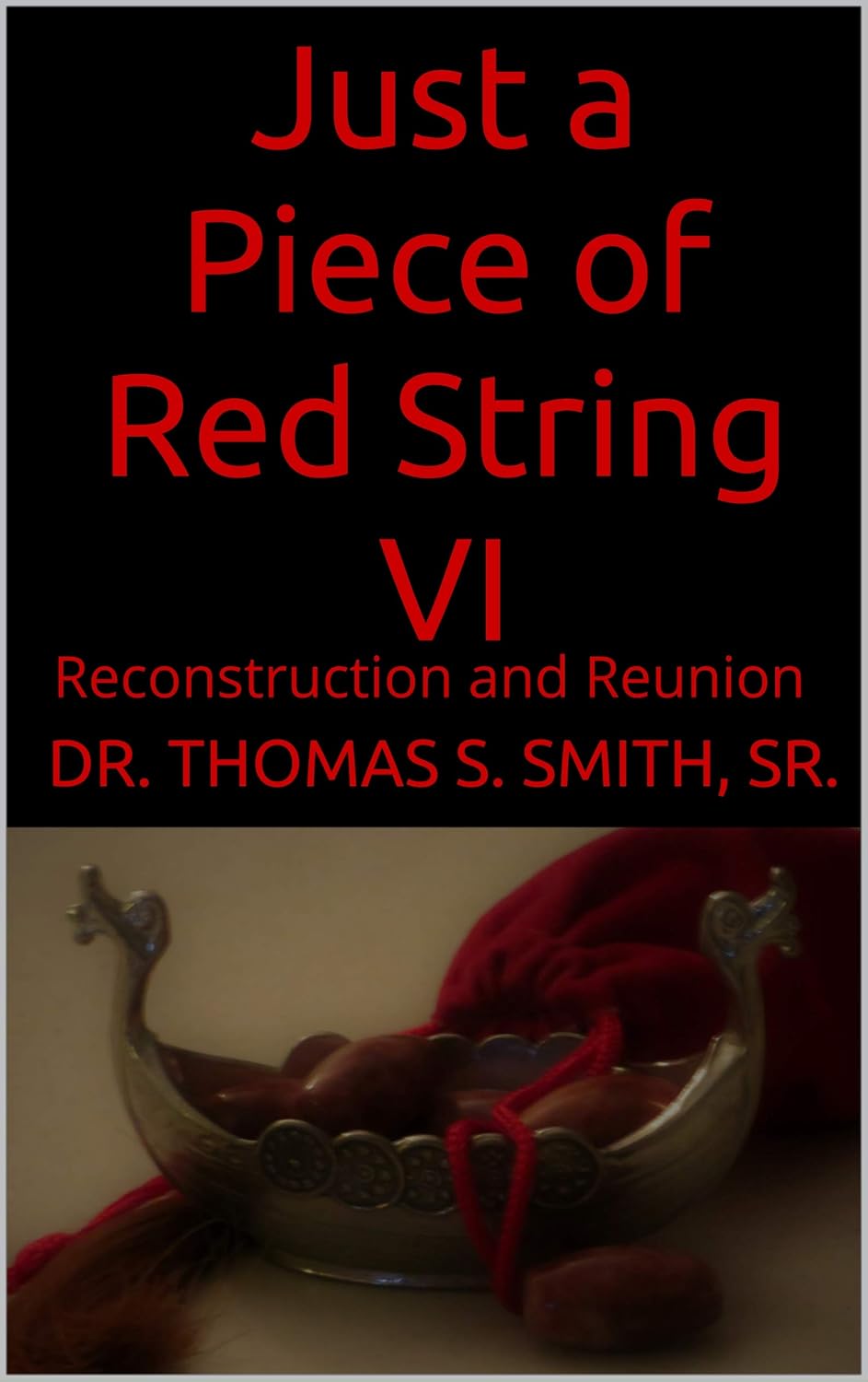 Just a Piece of Red String VI: Reconstruction and Reunion poster