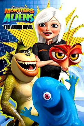 Monsters vs. Aliens: The Junior Novel poster