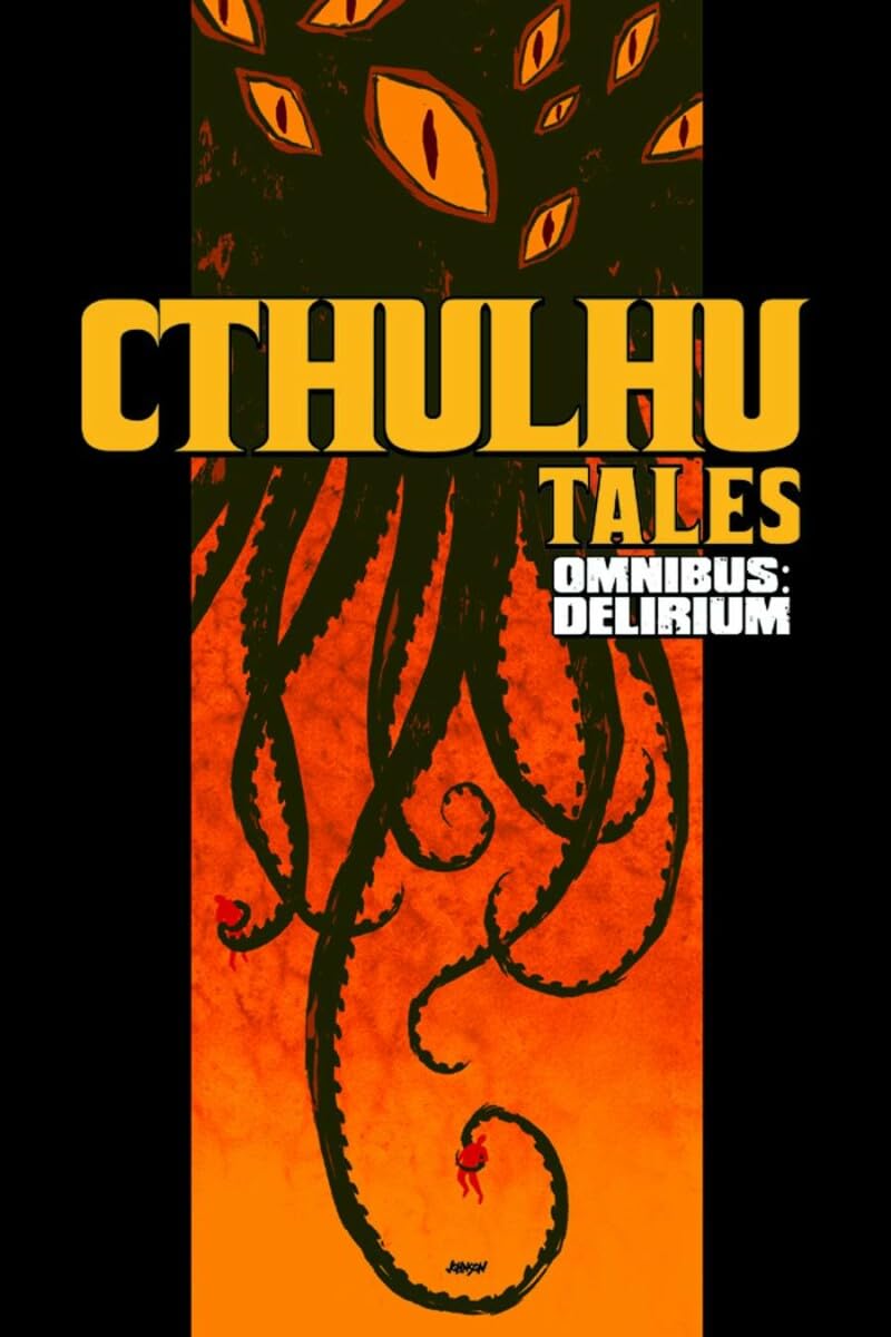 Cthulhu Tales Omnibus: Delirium: Delirium (1) poster