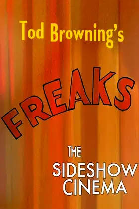 Tod Browning's 'Freaks': The Sideshow Cinema poster