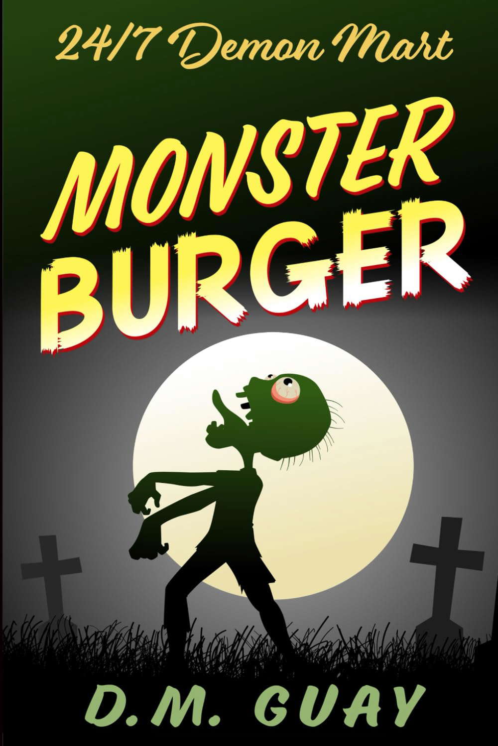 Monster Burger: A zombie horror comedy (24/7 Demon Mart) poster