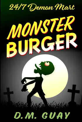 Monster Burger: A zombie horror comedy (24/7 Demon Mart) poster