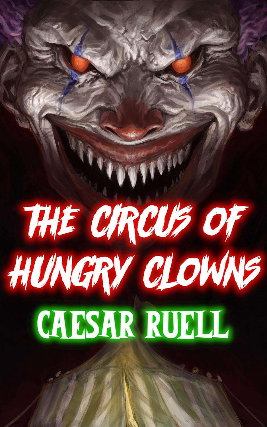 The Circus of Hungry Clowns (Flesh-Eating Circus Book 1) poster