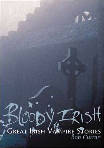 Bloody Irish: Celtic Vampire Legends poster