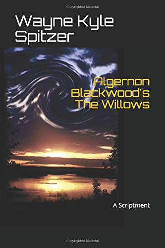 Algernon Blackwood's The Willows: A Scriptment poster