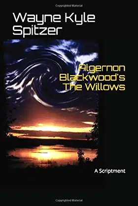Algernon Blackwood's The Willows: A Scriptment poster