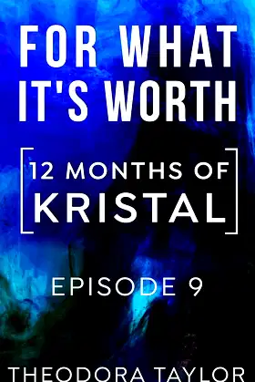 For What It's Worth: 12 Months of Kristal, Episode 9 poster
