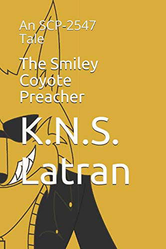 The Smiley Coyote Preacher: An SCP-2547 Tale poster