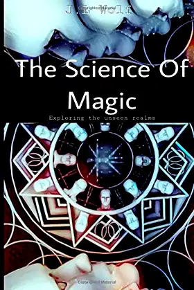 The Science of Magic: Exploring the unseen realms poster