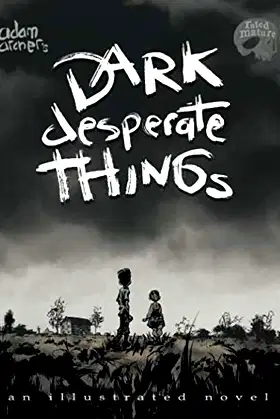 Dark Desperate Things: an illustrated novel for mature readers poster