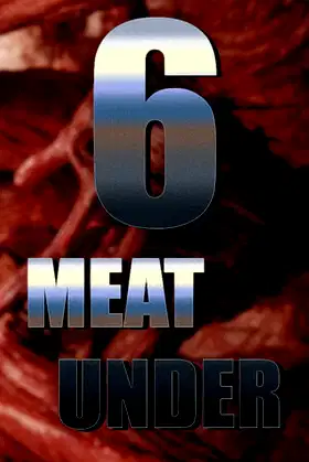 Six Meat Under poster
