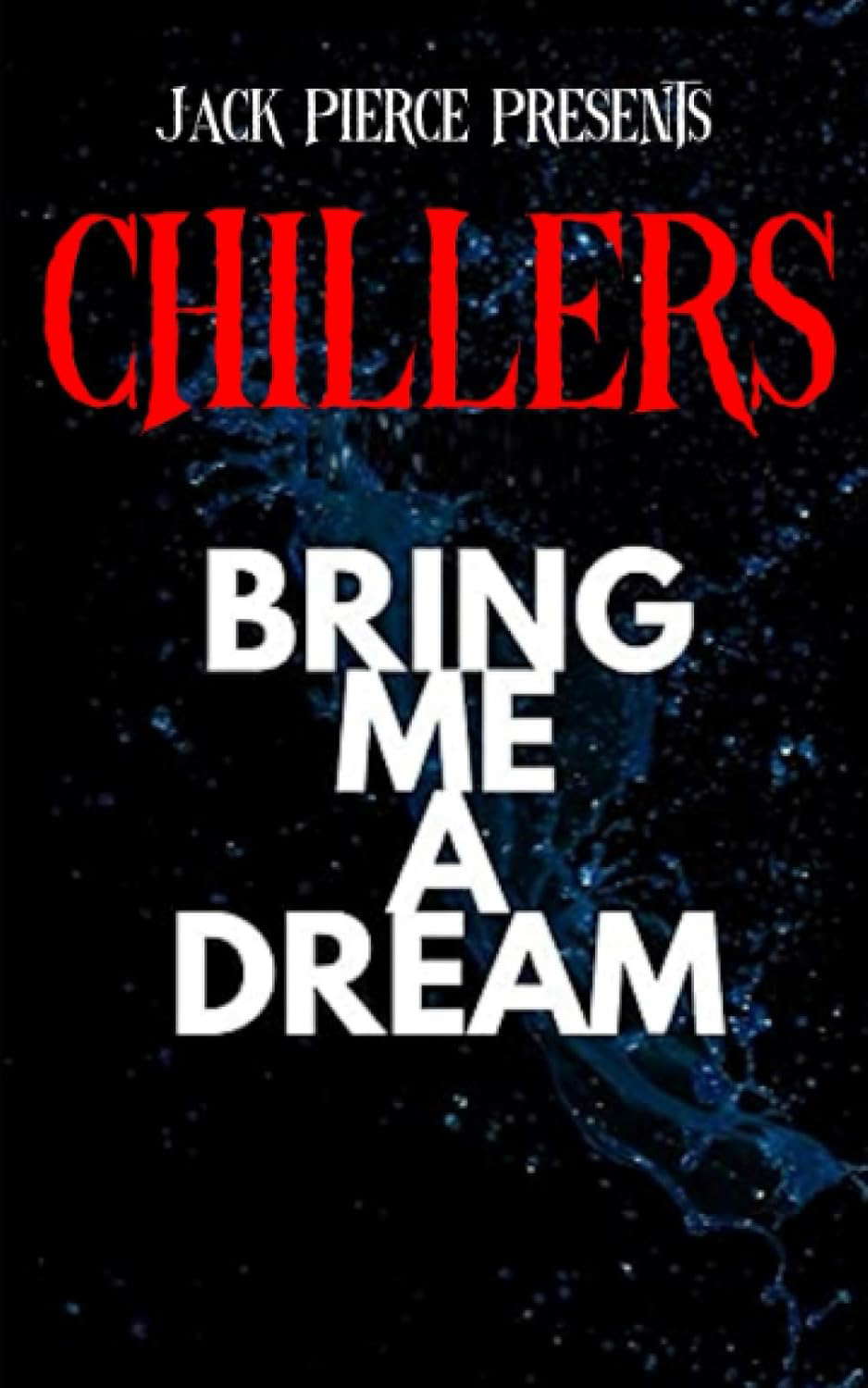 Bring Me A Dream (Chillers) poster