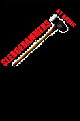 Sledgehammers at Dawn poster