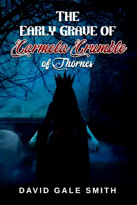 The Early Grave of Carmela Crumble of Thornes poster