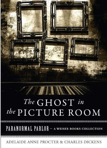 The Ghost in the Picture Room: Paranormal Parlor, A Weiser Books Collection poster