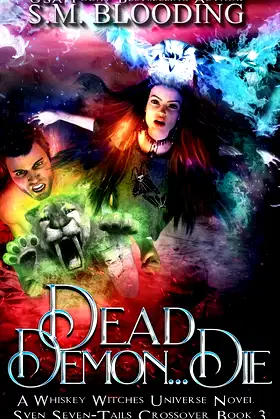 Dead Demon Die: A Whiskey Witches Novel (Whiskey Witches Crossover 1) poster