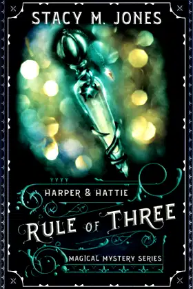 Rule of Three (Harper & Hattie Magical Mystery) poster