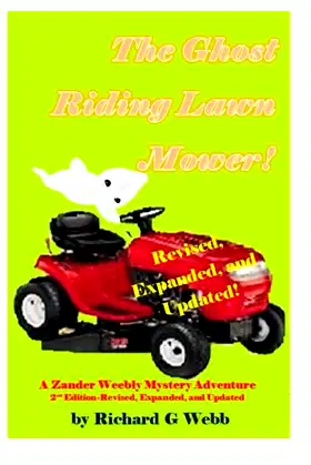 The Ghost Riding Lawn Mower: A Zander Wheebly Mystery Adventure! poster