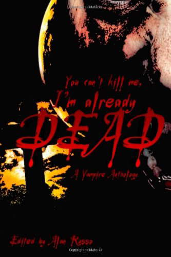 You can't kill me, I'm already dead: A Vampire Anthology poster