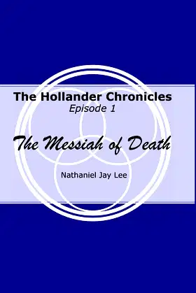 The Hollander Chronicles Episode 1: The Messiah of Death poster
