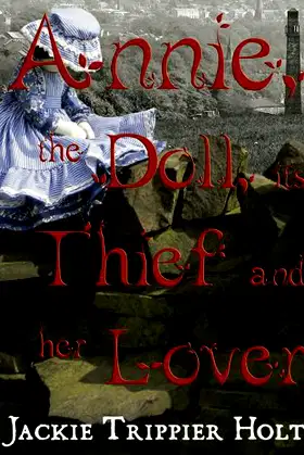 Annie, the Doll, its Thief and her Lover poster