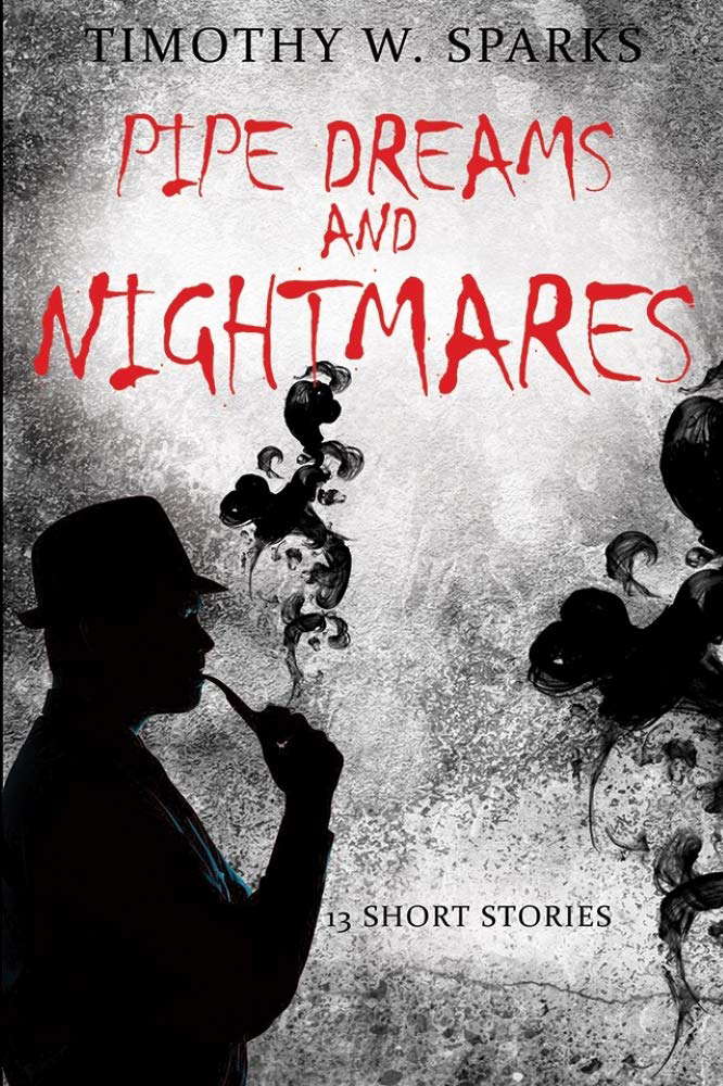 Pipe Dreams and Nightmares: 13 Short Stories poster