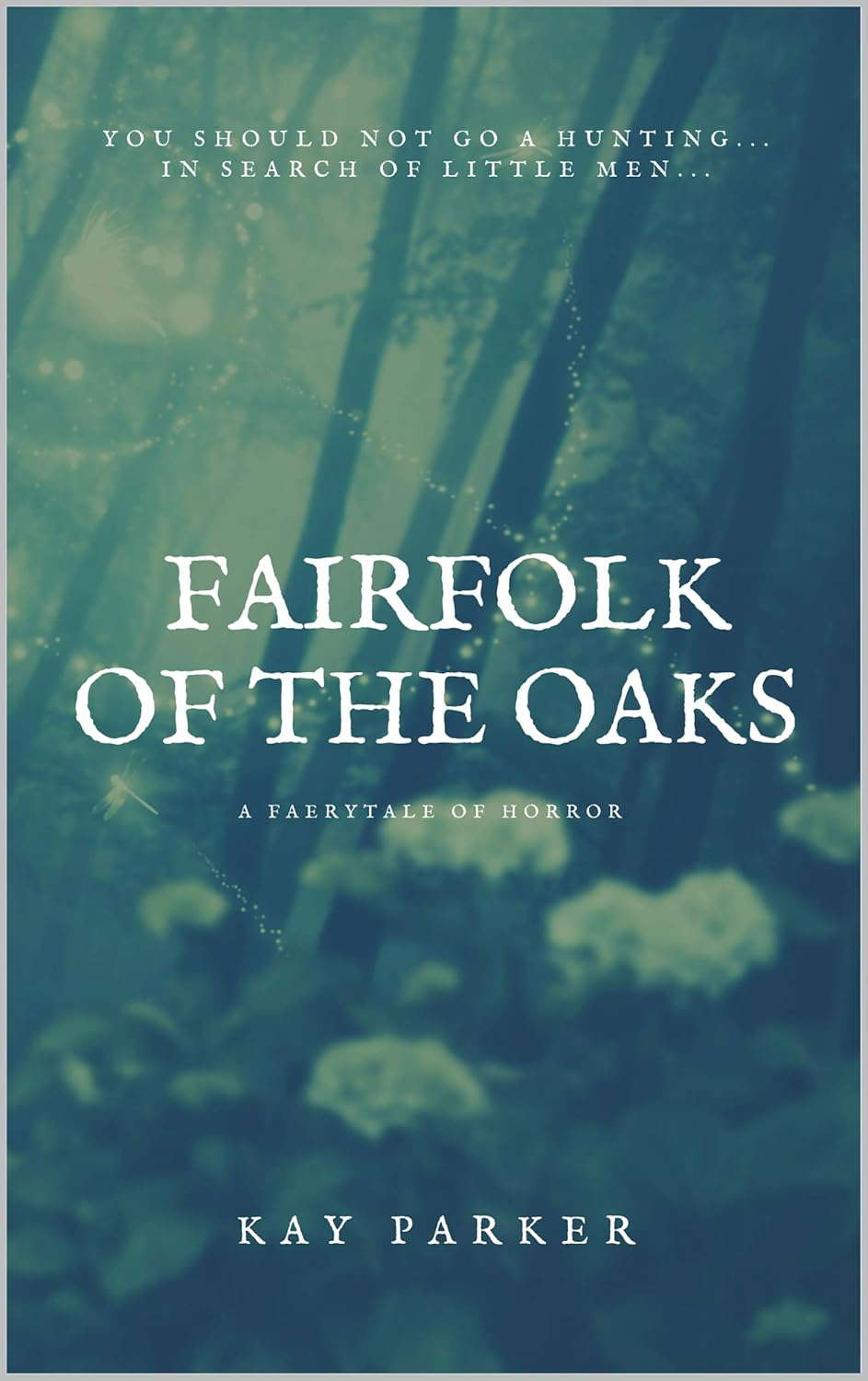 Fairfolk of the Oaks: A Faerytale of Horror poster