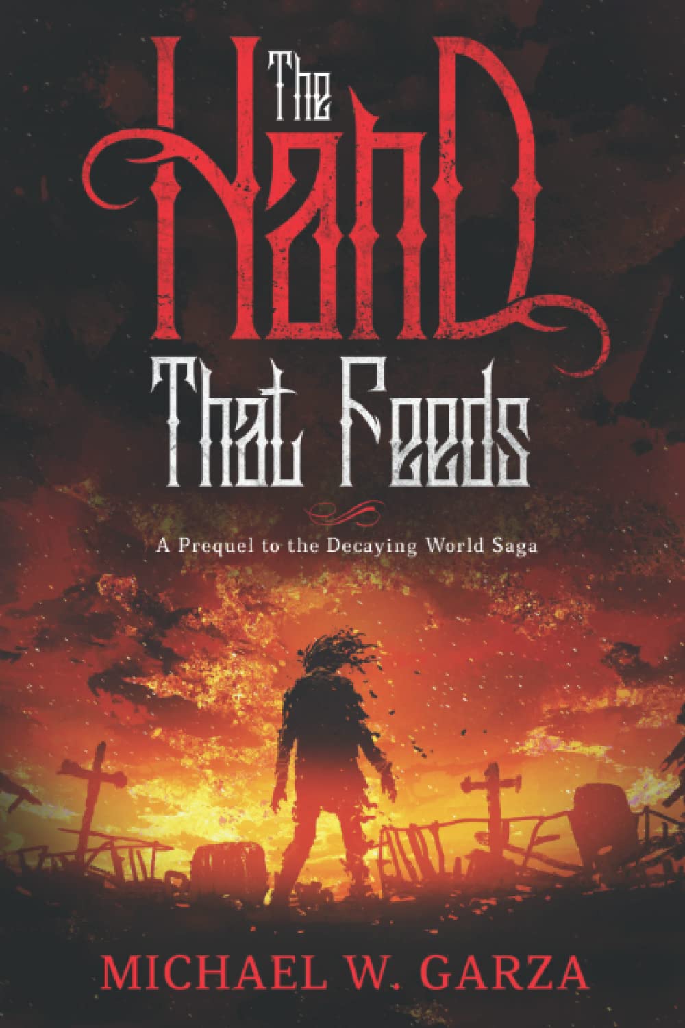 The Hand That Feeds: A Prequel to the Decaying World Saga poster