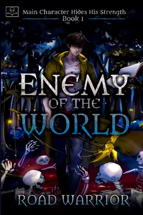 Enemy of the World (Main Character hides his Strength Book 1) poster